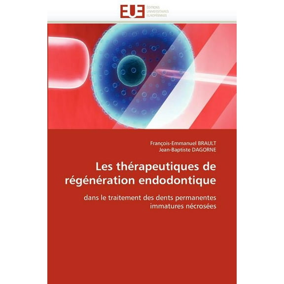 Omn.Univ.Europ.: Les Thérapeutiques de Régénération Endodontique (Paperback)