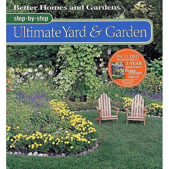 Better Homes and Gardens Step-By-Step Ultimate Yard & Garden