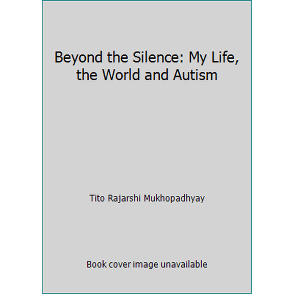 Pre-Owned Beyond the Silence: My Life, the World and Autism (Paperback) 1899280316 9781899280315