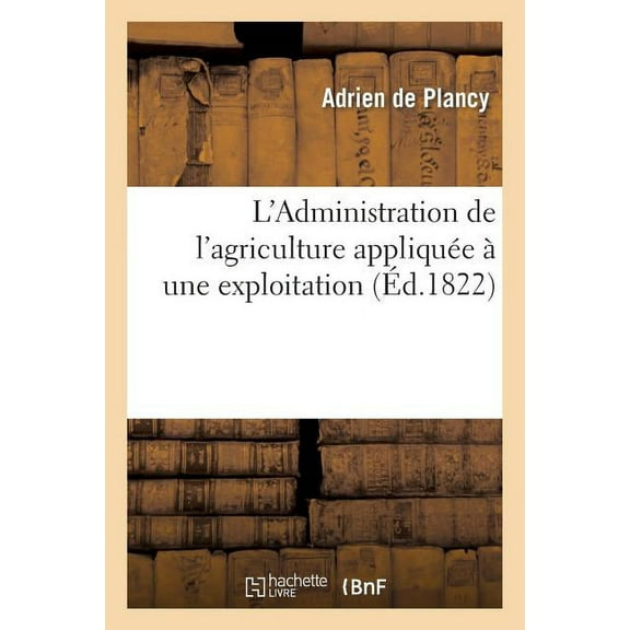 Savoirs Et Traditions: L'Administration de l'Agriculture Appliquée À Une Exploitation (Paperback)