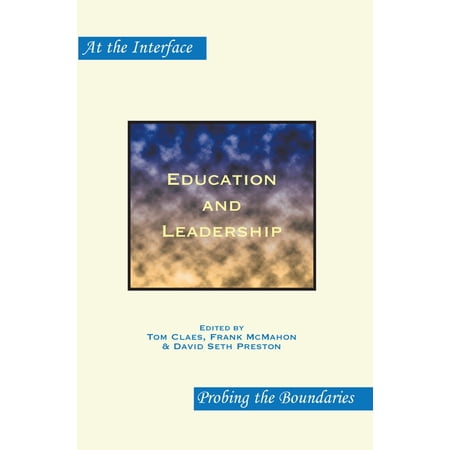 At the Interface / Probing the Boundarie Education and Leadership Book 48 (Paperback)