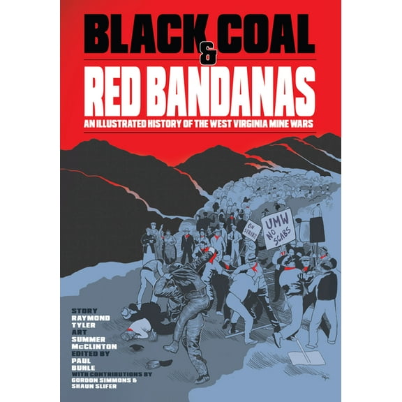 Working Class History Black Coal and Red Bandanas: An Illustrated History of the West Virginia Mine Wars, (Paperback)