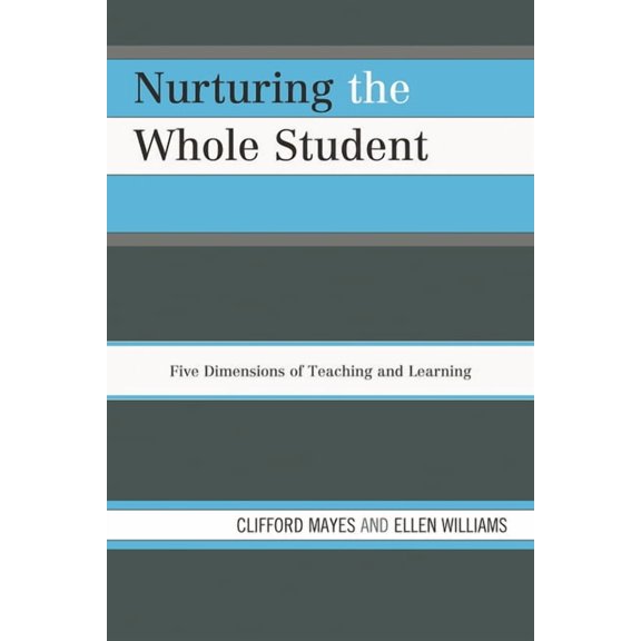Nurturing the Whole Student: Five Dimensions of Teaching and Learning, (Paperback)