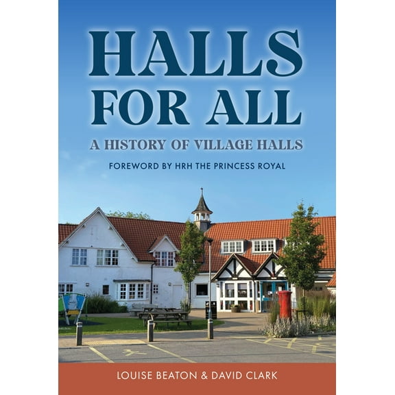 Halls for All: A History of Village Halls, (Paperback)