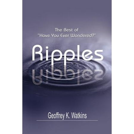 Ripples : The Best of Have You Ever Wondered?