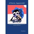 thumbnail image 1 of Libro Independently published: A Parent, Apparently!, 1 of 1