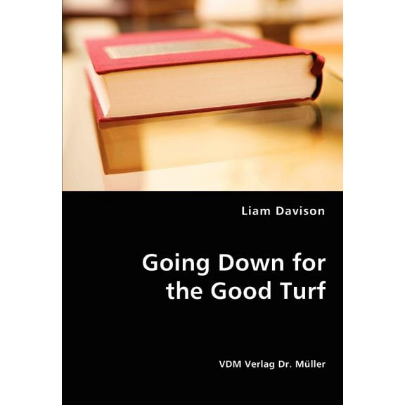 Going Down for the Good Turf, (Paperback)