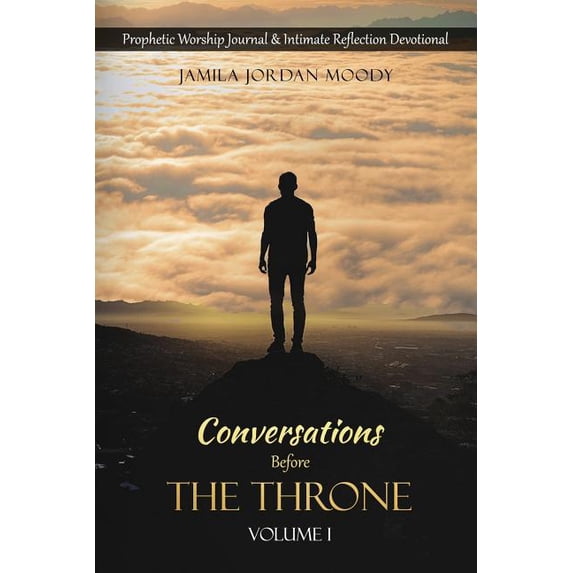 Conversations Before the Throne: Prophetic Worship Journal & Intimate Reflection Devotional