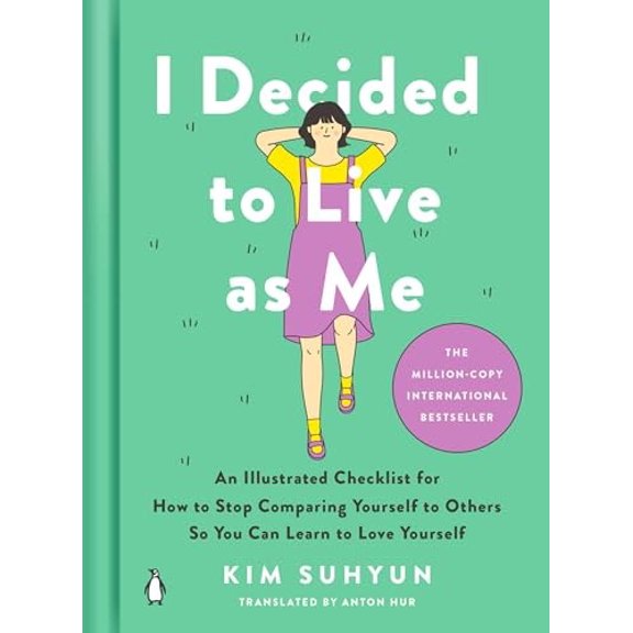 Pre-Owned I Decided to Live as Me: An Illustrated Checklist for How to Stop Comparing Yourself to Others So You Canlearn to Love Yourself (Hardcover) 0143138227 9780143138228