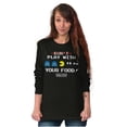 thumbnail image 3 of Retro PACMAN Dont Play With Your Food Long Sleeve TShirt Men Women Brisco Brands X, 3 of 6