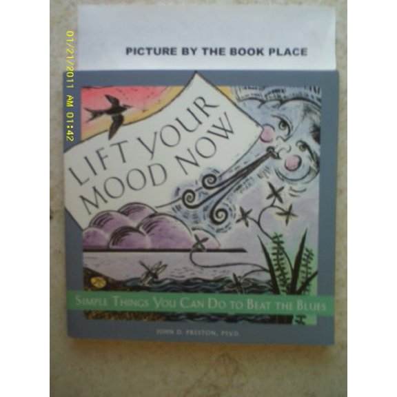 Pre-Owned Lift Your Mood Now: Simple Things You Can Do to Beat the Blues (Paperback) 1572242434 9781572242432
