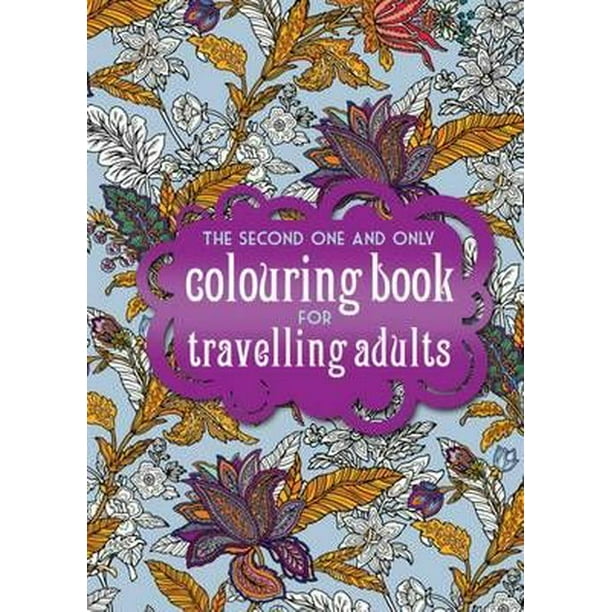 The One and Only Colouring Book for Travelling Adults 2 (Spiralbound