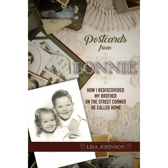Postcards from Lonnie: How I Rediscovered My Brother on the Street Corner He Called Home, (Paperback)
