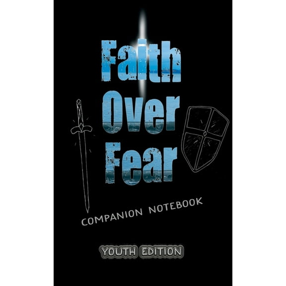 Faith Over Fear Collection Faith Over Fear: Companion Notebook YOUTH edition, (Paperback)