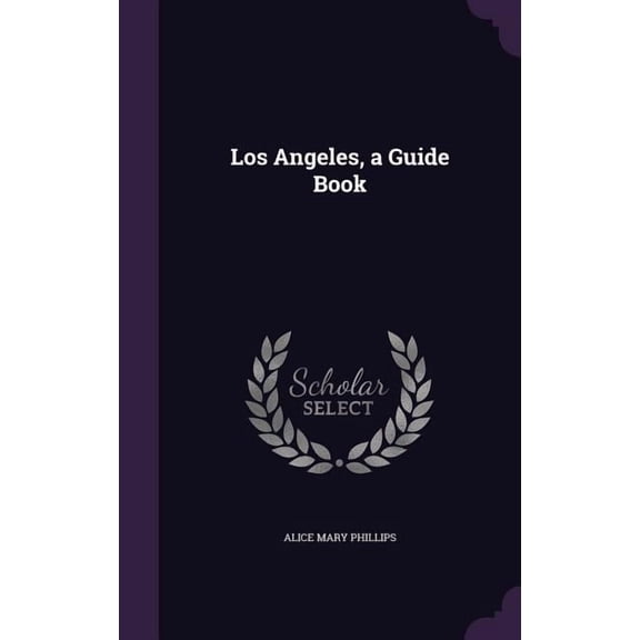 Los Angeles, a Guide Book (Hardcover)
