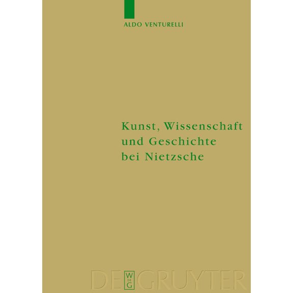 Monographien Und Texte Zur Nietzsche-For Kunst, Wissenschaft und Geschichte bei Nietzsche, Book 47, (Hardcover)