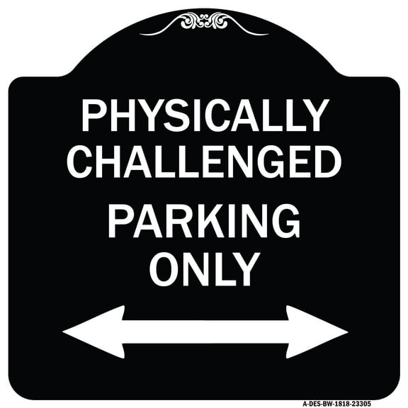 SignMission Designer Series Sign - Physically Challenged Parking Only (With Bidirectional Arrow) | Black & White 18" X 18" Heavy-Gauge Aluminum Architectural Sign | Made in the USA