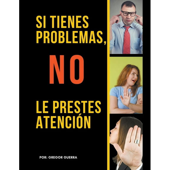 Si Tienes Problemas, No les Prestes Atención, (Paperback)