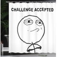 thumbnail image 4 of Ambesonne Humor Shower Curtain, Challenge Accepted Meme, 69"Wx84"L, Black and White, 4 of 5