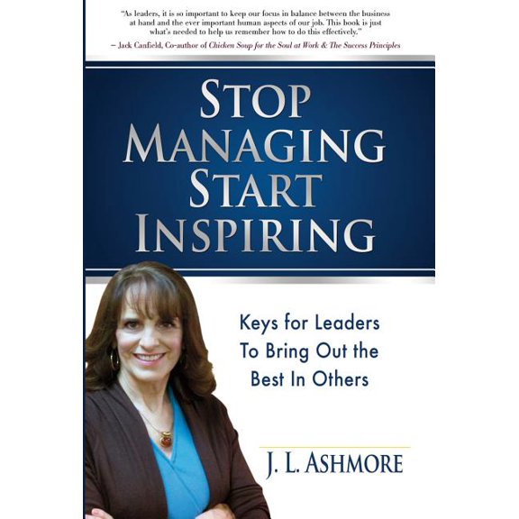 Stop Managing Start Inspiring: Keys for Leaders to Bring Out the Best in Others, (Hardcover)