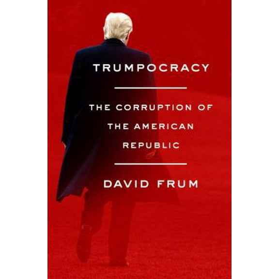Pre-Owned Trumpocracy: The Corruption of the American Republic (Hardcover) 0062796739 9780062796738