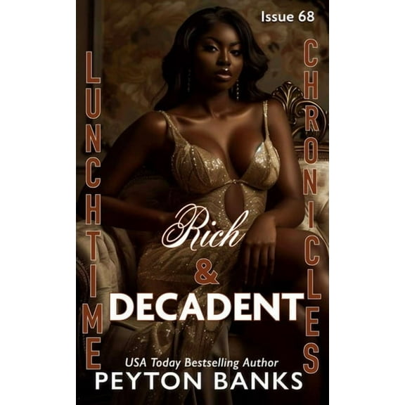 Lunchtime Chronicles: Rich & Decadent, (Paperback)