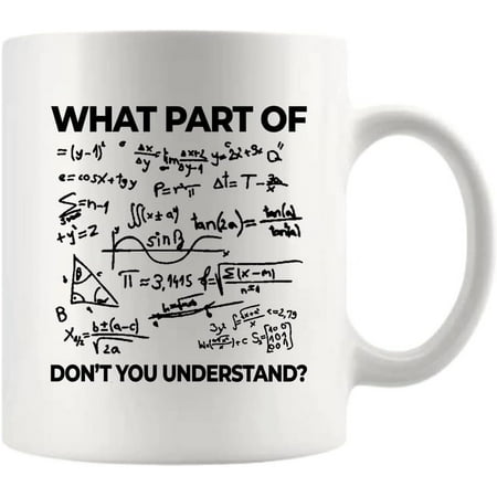 

What Part Of Don t You Understand Engineer Gifts Funny Sarcastic Math Teacher Engineering Student Novelty Drinkware Ceramic Cup White (11 oz)