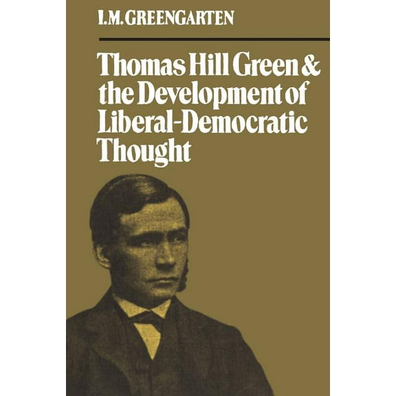 Heritage Thomas Hill Green and the Development of Liberal-Democratic Thought, (Paperback)