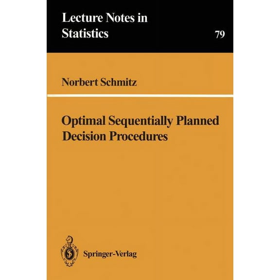 Lecture Notes in Statistics Optimal Sequentially Planned Decision Procedures, Book 79, (Paperback)