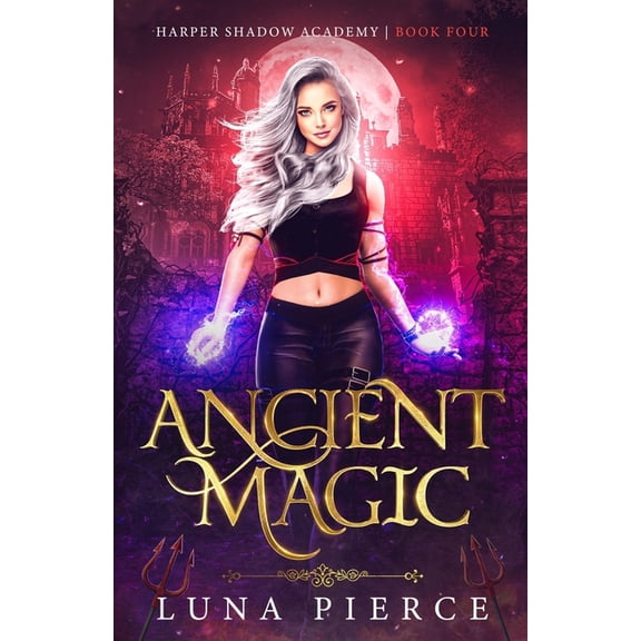 Harper Shadow Academy Ancient Magic: Harper Shadow Academy (Book Four), Book 4, (Paperback)