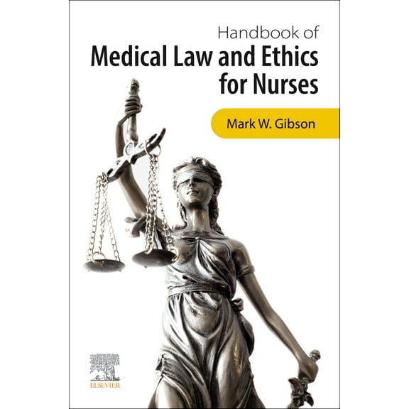 Handbook of Medical Law and Ethics for Nurses