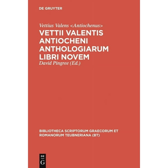 Bibliotheca Scriptorum Graecorum Et Roma Vettii Valentis Antiocheni Anthologiarum Libri Novem, (Hardcover)