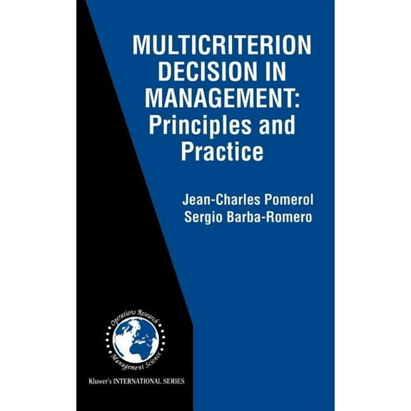 International Operations Research & Mana Multicriterion Decision in Management: Principles and Practice, Book 25, (Hardcover)
