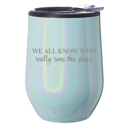 

Stemless Wine Tumbler Coffee Travel Mug Glass With Lid Gift We All Know Who Really Runs This Place Funny Secretary Administation Mom Mother (Blue Glitter)