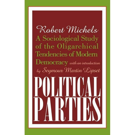 Political Parties: A Sociological Study of the Oligarchical Tendencies of Modern Democracy, (Paperback)