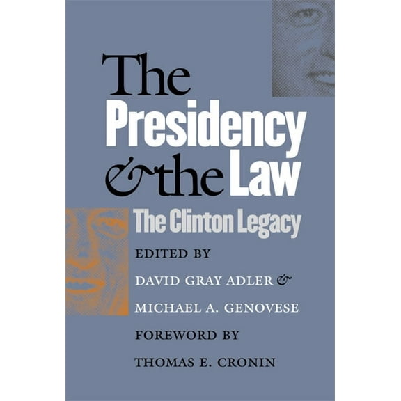 The Presidency and the Law: The Clinton Legacy, (Paperback)