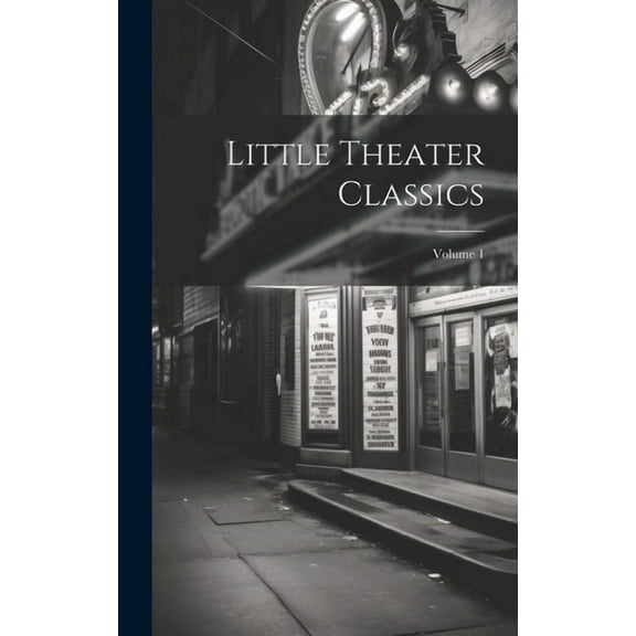 Little Theater Classics; Volume 1 (Hardcover)