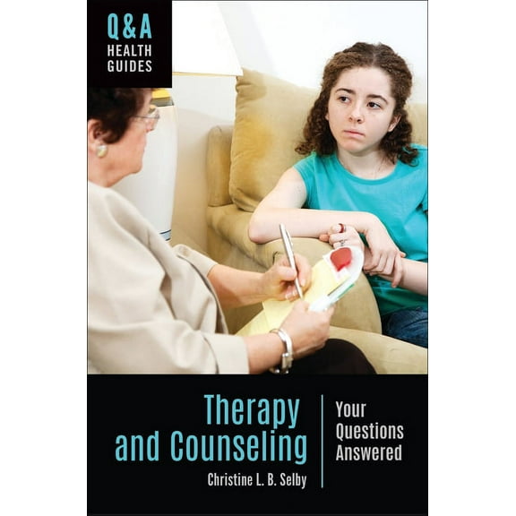 Q&A Health Guides Therapy and Counseling: Your Questions Answered, (Hardcover)