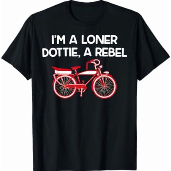 Sam Soft I'm A Loner Dottie A Rebel T-Shirt All Size S-5XL