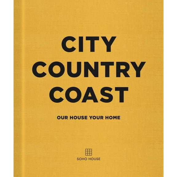 City Country Coast: Our House Your Home, (Hardcover)