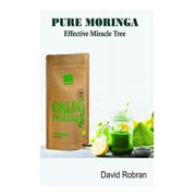 PURE MORINGA Effective Miracle Tree (Paperback)