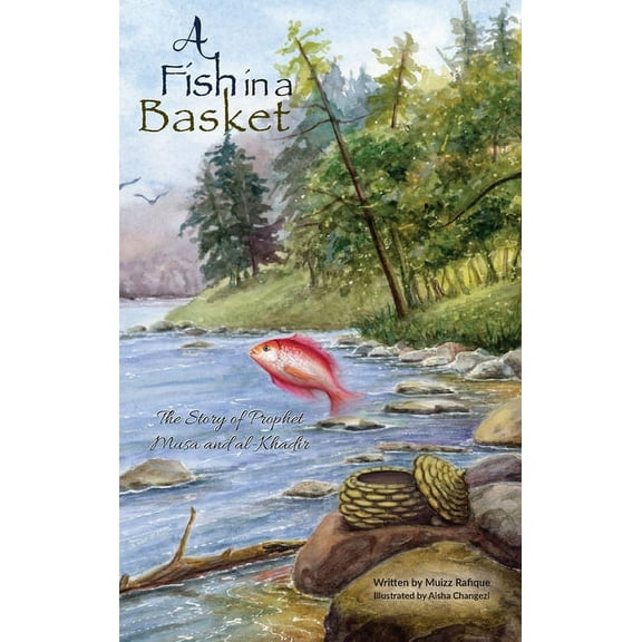 A Fish in a Basket: The Story of Prophet Musa and al-Khaḍir, (Hardcover)