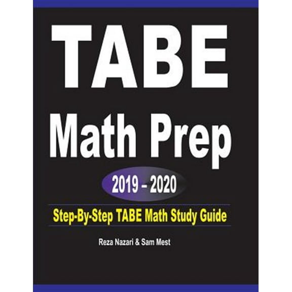 TABE Math Prep 2019 - 2020: Step-By-Step TABE Math Study Guide (Paperback)