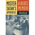 thumbnail image 1 of Pre-Owned Mister Satan's Apprentice: A Blues Memoir (Paperback) 0816667756 9780816667758, 1 of 1