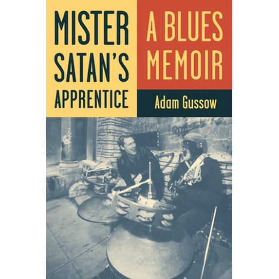 Pre-Owned Mister Satan's Apprentice: A Blues Memoir (Paperback) 0816667756 9780816667758