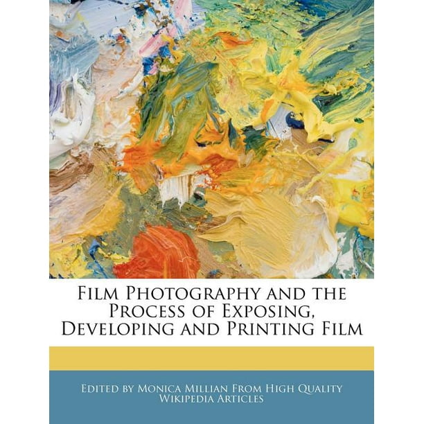 Film Photography and the Process of Exposing, Developing and Printing Film