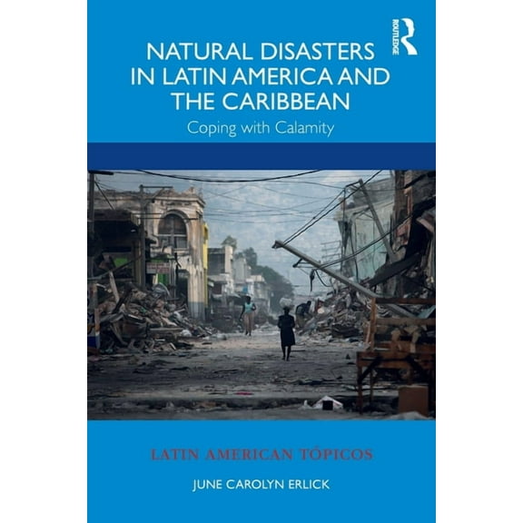 Latin American TÃ³picos Natural Disasters in Latin America and the Caribbean: Coping with Calamity, (Paperback)
