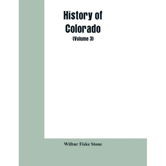 History of Colorado (Volume 3), (Paperback)