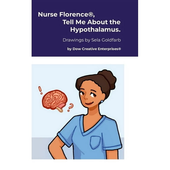 Nurse Florence(R), Tell Me About the Hypothalamus., (Hardcover)