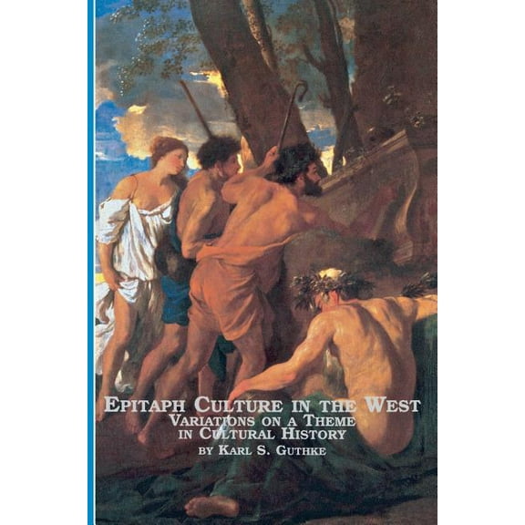 Epitaph Culture in the West Variations on a Theme in Cultural History (Paperback)